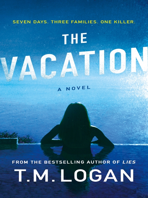 Title details for The Vacation by T. M. Logan - Available